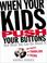 Cover of: When Your Kids Push Your Buttons