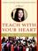 Cover of: Teach with Your Heart