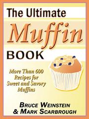 Cover of: The Ultimate Muffin Book by Bruce Weinstein