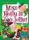 Cover of: Miss Holly Is Too Jolly!