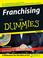Cover of: Franchising For Dummies