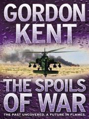 Cover of: The Spoils of War by Gordon Kent