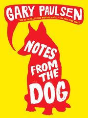 Cover of: Notes from the Dog by Gary Paulsen, Gary Paulsen