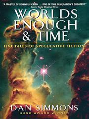 Cover of: Worlds Enough & Time by Dan Simmons