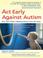 Cover of: Act Early Against Autism