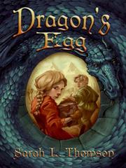 Cover of: Dragon's Egg by Sarah L. Thomson, Sarah L. Thomson