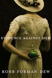 Cover of: The Evidence Against Her by Robb Forman Dew