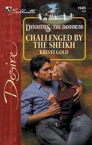 Cover of: Challenged by the Sheikh by Kristi Gold, Kristi Gold