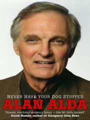 Cover of: Never Have Your Dog Stuffed by Alan Alda