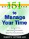 Cover of: 151 Quick Ideas to Manage Time