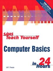 Cover of: Sams Teach Yourself Computer Basics in 24 Hours, Third Edition by Jill T. Freeze, Jill T. Freeze