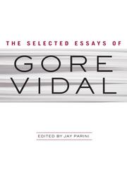 Cover of: The Selected Essays of Gore Vidal by Gore Vidal, Gore Vidal