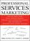 Cover of: Professional Services Marketing