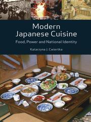 Cover of: Modern Japanese Cuisine by Katarzyna J. Cwiertka, Katarzyna J. Cwiertka