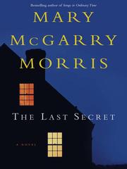 Cover of: The Last Secret by Mary McGarry Morris, Mary McGarry Morris