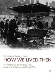 Cover of: How We Lived Then by Norman Longmate