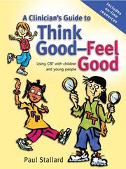 Cover of: A Clinician's Guide to Think Good-Feel Good by Paul Stallard, Paul Stallard