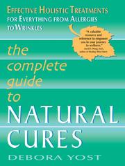 Cover of: The Complete Guide to Natural Cures by Debora Yost, Debora Yost