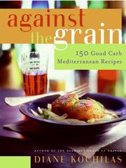 Cover of: Against the Grain by Diane Kochilas, Diane Kochilas