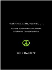 Cover of: What the Dormouse Said by John Markoff, John Markoff