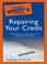 Cover of: The Pocket Idiot's Guide to Repairing your Credit