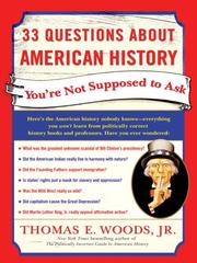 Cover of: 33 Questions About American History You're Not Supposed to Ask by Thomas E. Woods