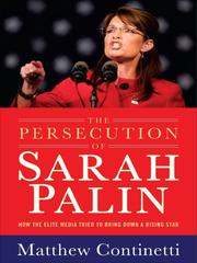 Cover of: The Persecution of Sarah Palin by Matthew Continetti, Matthew Continetti