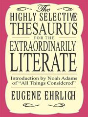 Cover of: The Highly Selective Thesaurus for the Extraordinarily Literate by Eugene H. Ehrlich