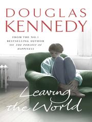 Cover of: Leaving the World by Douglas Kennedy
