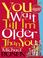 Cover of: You Wait Till I'm Older Than You!