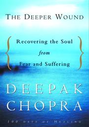 Cover of: The Deeper Wound by Deepak Chopra, Deepak Chopra