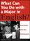 Cover of: What Can You Do with a Major in English