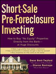 Short sale foreclosure investing by Dwan Bent-Twyford