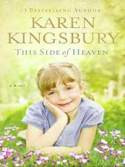Cover of: This Side of Heaven by Karen Kingsbury
