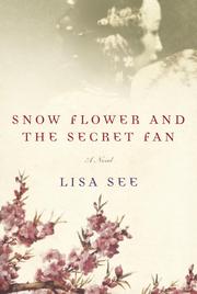 Cover of: Snow Flower and the Secret Fan by Lisa See