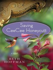 Cover of: Saving CeeCee Honeycutt by Beth Hoffman, Beth Hoffman