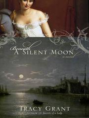 Cover of: Beneath a Silent Moon by Tracy Grant
