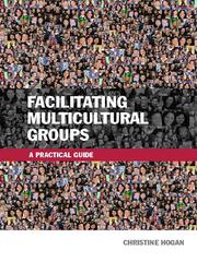 Cover of: Facilitating Multicultural Groups by Christine Hogan, Christine Hogan