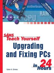 Cover of: Sams Teach Yourself Upgrading and Fixing PCs in 24 Hours, Third Edition by Galen Grimes