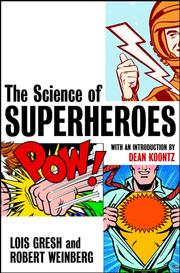 Cover of: The Science of Superheroes by Lois H. Gresh