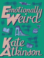 Cover of: Emotionally Weird by Kate Atkinson, Kate Atkinson