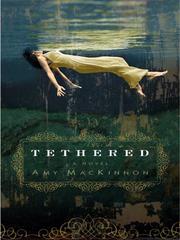 Cover of: Tethered by Amy MacKinnon