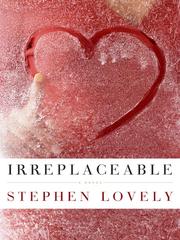 Cover of: Irreplaceable | Stephen Lovely