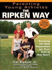 Cover of: Parenting Young Athletes the Ripken Way by Ripken, Cal, Cal Ripken, Rick Wolff, Ripken, Cal