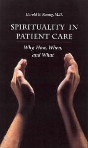 Cover of: Spirituality in Patient Care by Harold George Koenig