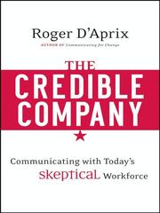 Cover of: The Credible Company by Roger M. D'Aprix, Roger M. D'Aprix