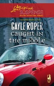 Cover of: Caught in the Middle by Gayle G. Roper