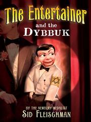 Cover of: The Entertainer and the Dybbuk by Sid Fleischman, Sid Fleischman