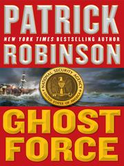 Cover of: Ghost Force by Patrick Robinson, Patrick Robinson