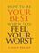 Cover of: How to Be Your Best When You Feel Your Worst